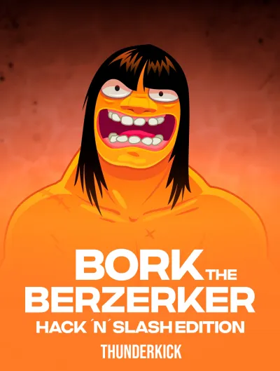 Bork The Berzerker - Hack ‘N’ Slash Edition